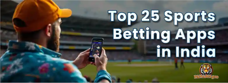 Top 25 Sports Betting Apps in India